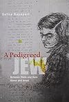 A pedigreed Jew : between there and here - Kovno and Israel