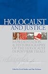 Holocaust and Justice: Representation and Historiography of the Holocaust in Post-War Trials