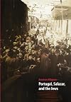 Portugal, Salazar, and the Jews