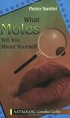 What Moles Tell You About Yourself (Complete Guides series)