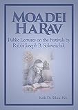 Moadei Harav Public Lectures On The Festivals By Rabbi Joseph B Soloveitchik