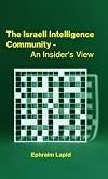 The Israeli Intelligence Community: An Insider's View
