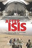 After Isis America Iran And The Struggle For The Middle East