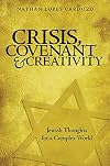 Crisis, Covenant and Creativity: Jewish Thoughts for a Complex World