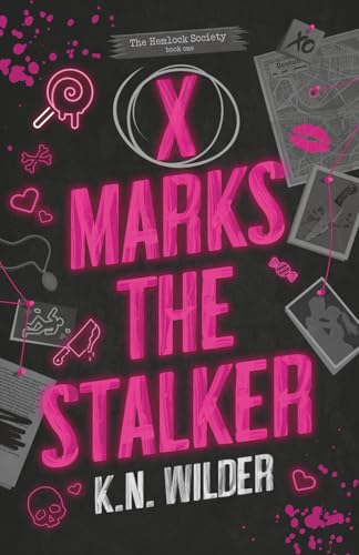 X Marks The Stalker: A Dark Romantic Comedy (The Hemlock Society)