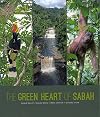 The Green Heart of Sabah: Danum Vallley, Maliau Basin, Imbak Canyon, Gunung Silam