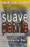La suave patria y otros poemas (Spanish Edition)