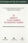 Coloquio de invierno, III : Mรฉxico y los cambios de nuestro tiempo (Coleccion Tierra firme) (Spanish Edition)