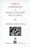 Obras completas, IV. Comedias, sainetes y prosa (Bibliotea Americana) (Spanish Edition)
