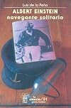 Albert Einstein: Navegante Solitario (La Ciencia Para Todos) (Spanish Edition)
