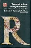 El republicanismo en hispanoamérica : ensayos de historia intelectual y política