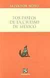 Los paseos de la ciudad de México (Spanish Edition)