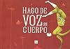 Hago de voz un cuerpo (A La Orilla Del Viento) (Spanish Edition)