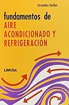 Fundamentos de aire acondicionado y refrigeracion/ Fundamentals of Air Conditioning and Refrigeration (Spanish Edition)
