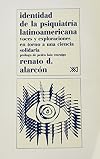 Identidad de la psiquiatría latinoamericana: Voces y exploraciones en torno a una ciencia solidaria (Psicología, etología y psicoanálisis)
