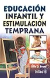 Educaci&oacute;n infantil temprana. Tendencias actuales.