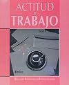 Actitud y Trabajo (Manuales Didacticos de Administracion) (Spanish Edition)