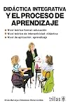 Didactica integrativa y el proceso de aprendizaje / Intergrated Dicdactic and the process of Learning (Spanish Edition)