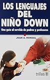 Los Lenguajes Del Nio Down The Languages Of The Child With Down Syndrome Una Gua Al Servicio De Padres Y Profesores A Guide For Parents And Teachers Spanish Edition