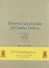 Memorias casi póstumas del Cadáver Valdivia (El guardagujas) (Spanish Edition)