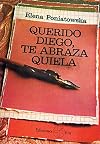 Dear Diego, Quiela Embraces You