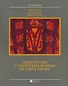 Arquitectura y Carpinteria Mudejar En Nueva Espa~na (Arte Novohispano) (Spanish Edition)
