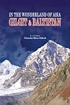 Gilgit and Baltistan: In the Wonderland of Asia