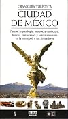 Ciudad de México: Gran guía turística (Spanish Edition)