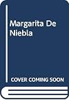 Margarita De Niebla (Spanish Edition)