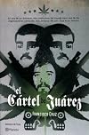 El cartel de Juarez/ Juarez Cartel (Spanish Edition)