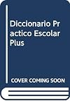Diccionario Practico Escolar Plus (Spanish Edition)