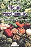 Menús vegetarianos: Recetas prácticas y balanceadas para vivir mejor (COCINA) (Spanish Edition)