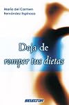 Deja de romper tus dietas (SUPERACIÓN PERSONAL) (Spanish Edition)