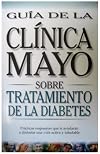 Guia de la Clinica Mayo Sobre Tratamiento de la Diabetes