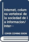 Internet, columna vertebral de la sociedad de la informaci&oacute;n