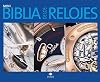 Mini biblia de los relojes/ Mini Watch Bible (Mini biblias/ Mini Bibles) (Spanish Edition)