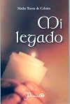 Mi legado (Spanish Edition)