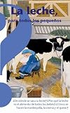 La leche, para todos los pequeños (Coleccion Altea Benjamin) (Spanish Edition)