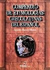 Compendio de etimologias grecolatinas del espanol