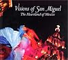 Visions of San Miguel: The Heartland of Mexico