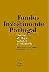 Fundos de Investimento em Portugal Análise do Regime Jurídico e Tributário
