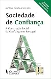 Sociedade de Confiança A construção social da confiança em Portugal