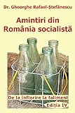 Amintiri Din Romania Socialista De La Inflorire La Faliment