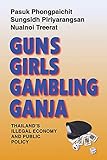 Guns Girls Gambling Ganja Thailands Illegal Economy And Public Policy