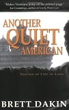 Another Quiet American Stories Of Life In Laos