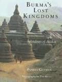 Burmas Lost Kingdoms Splendours Of Arakan