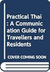 Practical Thai: A Communication Guide for Travellers and Residents