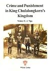 Crime and punishment in King Chulalongkorn's kingdom : the special commission for the reorganisation of the provincial courts in Ayuthia (1896-1897)