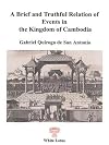 A Brief and Truthful Relation of Events in the Kingdom of Cambodia (First English Translations)
