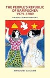 People's Republic Of Kampuchea, 1979-1989: The Revolution After Pol Pot